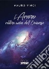 L’Amore motore unico dell’Universo. E-book. Formato EPUB ebook