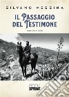 Il passaggio del testimone. E-book. Formato EPUB ebook di Silvano Messina