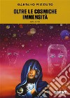 Oltre le Cosmiche Immensità. E-book. Formato EPUB ebook di Gaetano Pizzuto