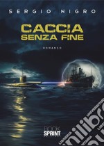 Caccia senza fine. E-book. Formato EPUB