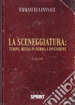 La sceneggiatura: tempo, messa in forma e invenzione. E-book. Formato PDF ebook