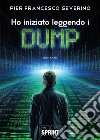 Ho iniziato leggendo i Dump. E-book. Formato EPUB ebook di Pier Francesco Severino