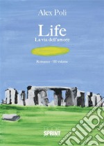 LIFE - La via dell’amore. E-book. Formato EPUB ebook