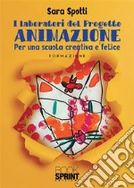 I laboratori del Progetto AnimAzione. E-book. Formato PDF ebook