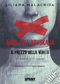 Anna Politkovskaja - Il prezzo della verità. E-book. Formato EPUB ebook di Liliana Malacrida