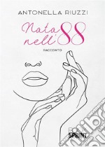 Nata nell’88. E-book. Formato EPUB ebook