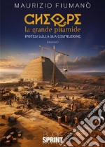 Cheope – la grande piramide. E-book. Formato EPUB ebook