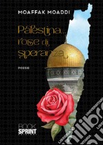 Palestina… rose di speranza. E-book. Formato EPUB ebook