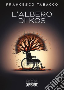 L’albero di Kos. E-book. Formato EPUB ebook di Francesco Tabacco