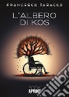 L’albero di Kos. E-book. Formato EPUB ebook di Francesco Tabacco
