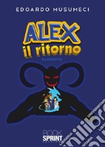 Alex il ritorno. E-book. Formato EPUB