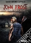 John Frost: Morto per l’alba. E-book. Formato EPUB ebook di Davide Antonio Zappulla