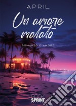 Un amore malato. E-book. Formato EPUB ebook