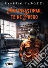 Non investirmi, te ne prego. E-book. Formato EPUB ebook