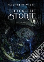 Tutte quelle storie. E-book. Formato EPUB ebook