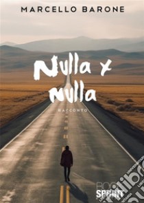 Nulla x nulla. E-book. Formato EPUB ebook di Marcello Barone