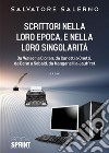 Scrittori nella loro epoca, e nella loro singolarità. E-book. Formato EPUB ebook di Salvatore Salerno