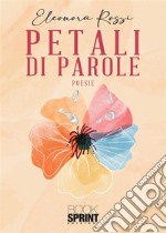 Petali di parole. E-book. Formato EPUB ebook