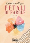 Petali di parole. E-book. Formato EPUB ebook