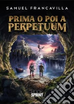 Prima o poi a Perpetuum. E-book. Formato EPUB ebook