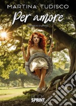 Per amore. E-book. Formato EPUB ebook