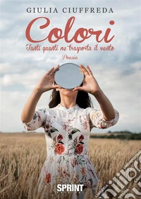 Colori - Tanti quanti ne trasporta il vento. E-book. Formato EPUB ebook