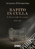 Rapito in culla. E-book. Formato EPUB