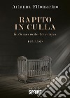 Rapito in culla. E-book. Formato EPUB ebook di Arianna Filomarino