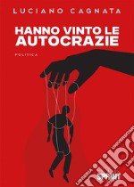 Hanno vinto le autocrazie. E-book. Formato EPUB