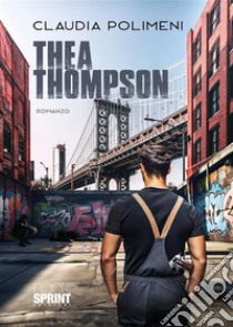 Thea Thompson. E-book. Formato EPUB ebook di Claudia Polimeni