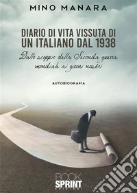 Diario di vita vissuta di un italiano dal 1938. E-book. Formato EPUB ebook