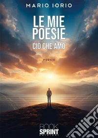 Le mie poesie - Ciò che amo. E-book. Formato EPUB ebook