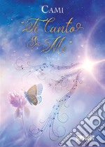 Ti Canto a Me. E-book. Formato EPUB ebook