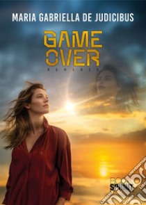 Game over. E-book. Formato EPUB ebook di Maria Gabriella de Judicibus