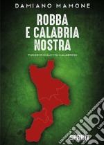 Robba e Calabria nostra. E-book. Formato EPUB ebook