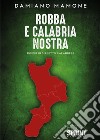 Robba e Calabria nostra. E-book. Formato EPUB ebook