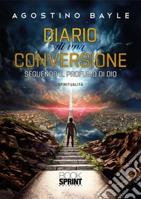 Diario di una conversione. E-book. Formato EPUB ebook