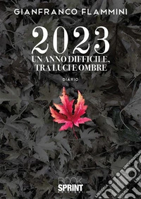 2023 - Un anno difficile, tra luci e ombre. E-book. Formato EPUB ebook