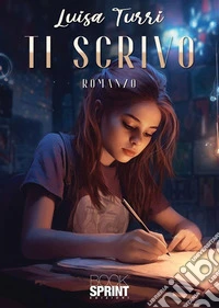Ti scrivo. E-book. Formato EPUB ebook