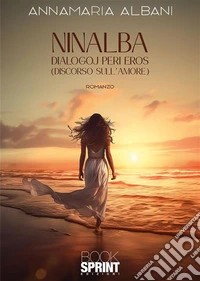 Ninalba - Dialogoj peri eros. E-book. Formato EPUB ebook