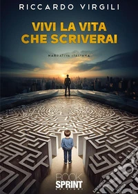Vivi la vita che scriverai. E-book. Formato EPUB ebook