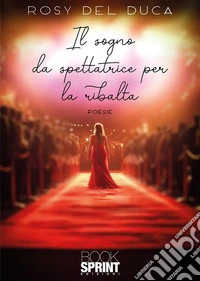 Il sogno da spettatrice per la ribalta. E-book. Formato EPUB ebook