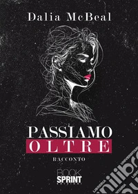 Passiamo oltre. E-book. Formato EPUB ebook