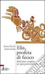 Elia, profeta di fuoco. Riflessioni e preghiere per ogni giorno dell'Avvento. E-book. Formato PDF ebook