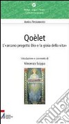 Qoèlet. L'«arcano progetto Dio e la gioia della vita». E-book. Formato EPUB ebook