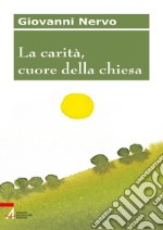 La carità, cuore della Chiesa. E-book. Formato PDF