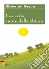 La carità, cuore della Chiesa. E-book. Formato PDF ebook di Giovanni Nervo