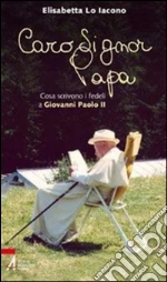 Caro signor papa. Cosa scrivono i fedeli a Giovanni Paolo II. E-book. Formato EPUB
