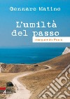 L'umiltà del passo. E-book. Formato PDF ebook