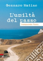 L'umiltà del passo. E-book. Formato EPUB ebook